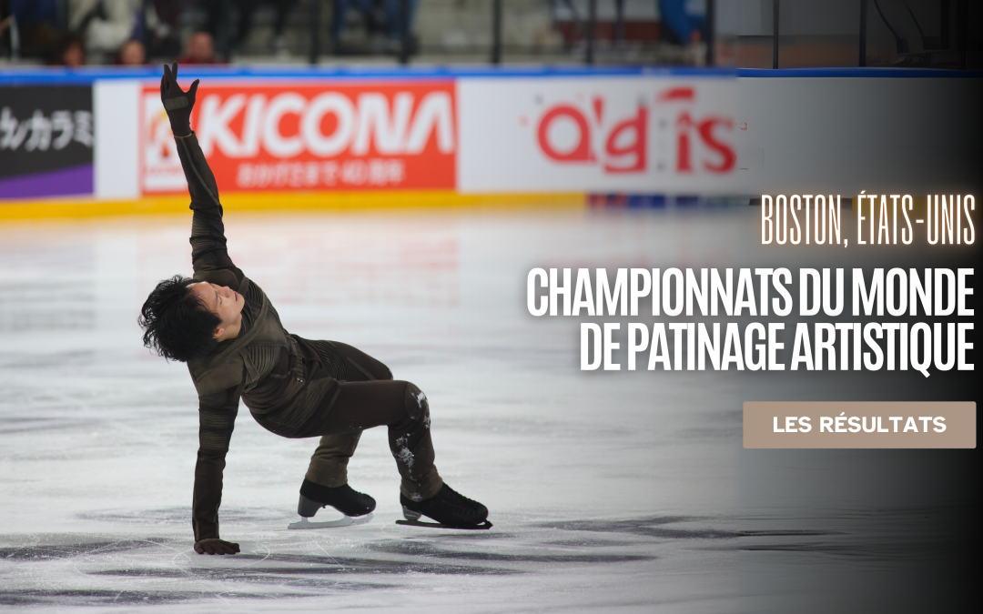 Retour sur les Championnats du Monde de patinage artistique