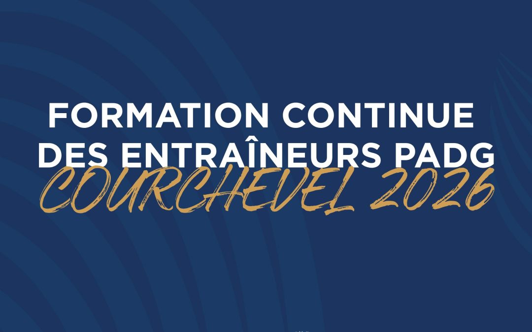 Regroupements Nationaux PA & DG à Courchevel, une étape clef de la formation continue des entraîneurs